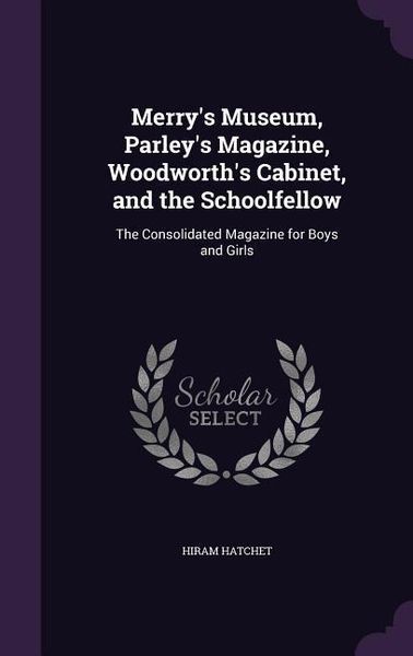 Produktbild: Merry's Museum, Parley's Magazine, Woodworth's Cabinet, and the Schoolfellow