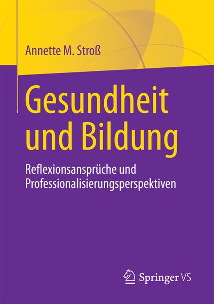 Gesundheit und Bildung, Taschenbuch von Annette M. Stross, Springer Fachmedien Wiesbaden GmbH, 9783658165819