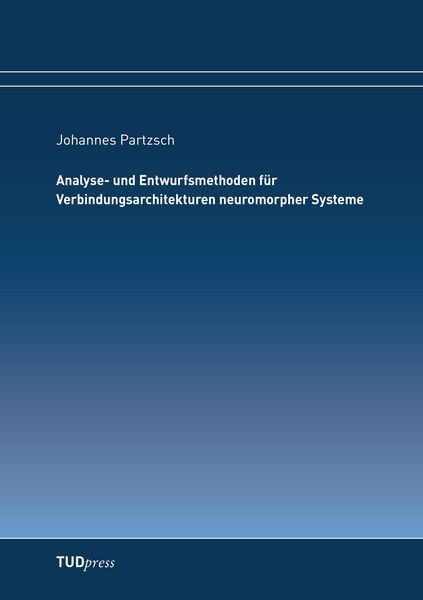 Produktbild: Analyse- und Entwurfsmethoden f&uuml;r Verbindungsarchitekturen neuromorpher Systeme
