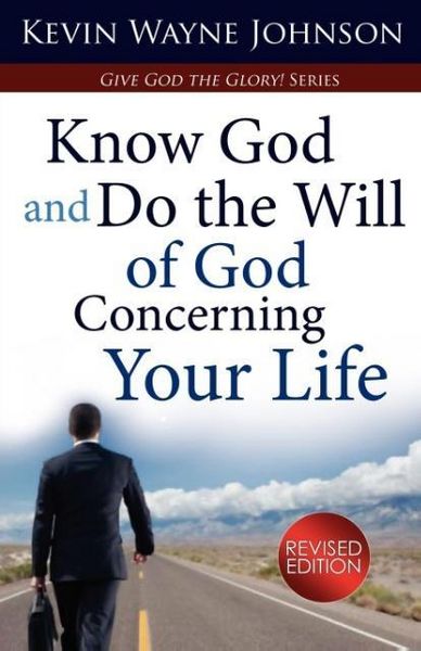 Produktbild: Know God & Do the Will of God Concerning Your Life (Revised Edition)