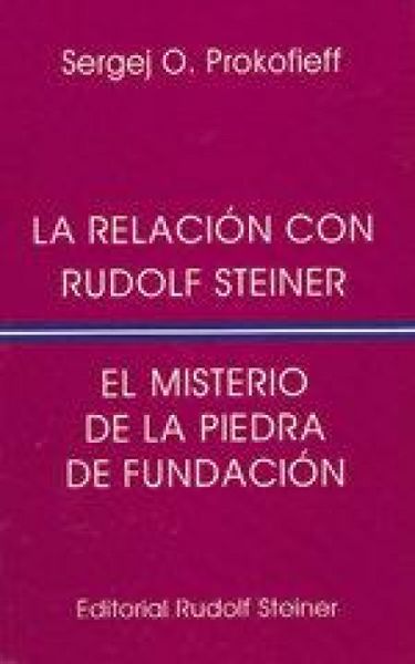 Produktbild: La relaci&oacute;n con Rudolf Steiner : el misterio de la piedra de fundaci&oacute;n