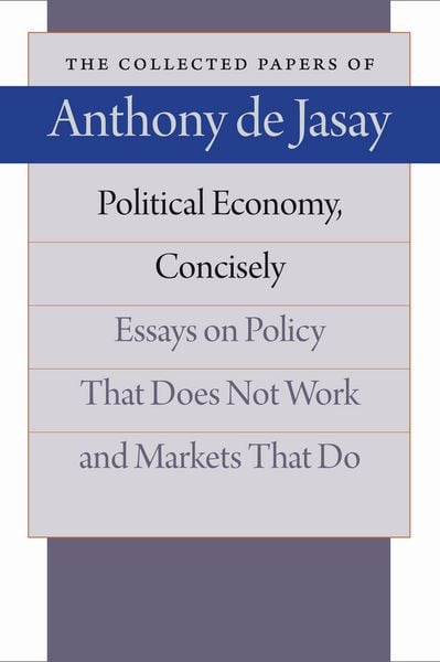 Produktbild: Political Economy, Concisely: Essays on Policy That Does Not Work and Markets That Do