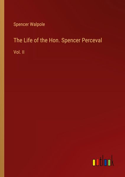 Produktbild: The Life of the Hon. Spencer Perceval