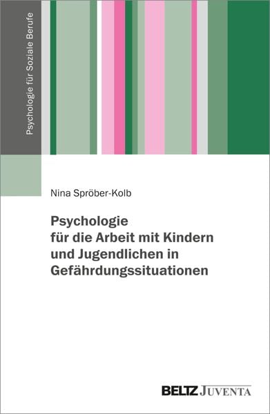Produktbild: Psychologie f&uuml;r die Arbeit mit Kindern und Jugendlichen in Gef&auml;hrdungssituationen
