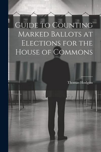 Produktbild: Guide to Counting Marked Ballots at Elections for the House of Commons