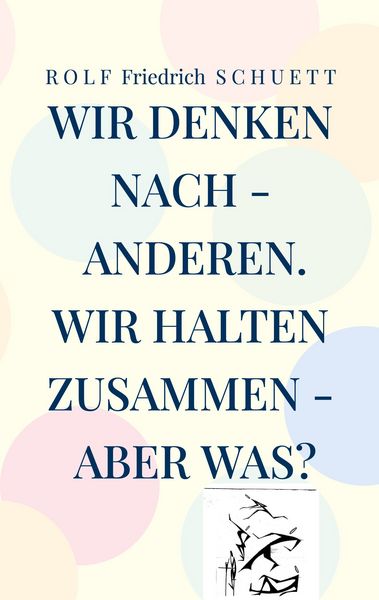 Produktbild: Wir denken nach - anderen. Wir halten zusammen - aber was?