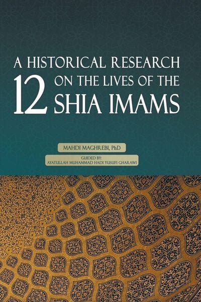 Produktbild: A Historical Research on the Lives of the 12 Shia Imams