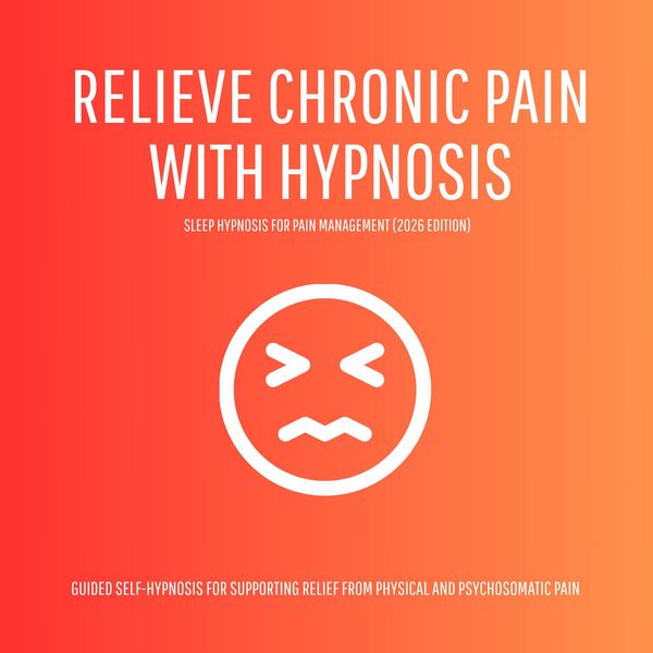 Produktbild: Relieve Chronic Pain with Hypnosis &ndash; Sleep Hypnosis for Pain Management (2026 Edition)