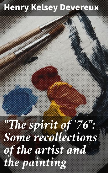Produktbild: "The spirit of '76": Some recollections of the artist and the painting