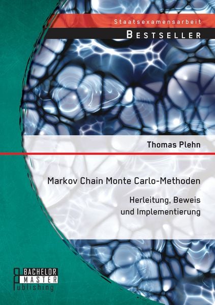Produktbild: Markov Chain Monte Carlo - Methoden: Herleitung, Beweis und Implementierung