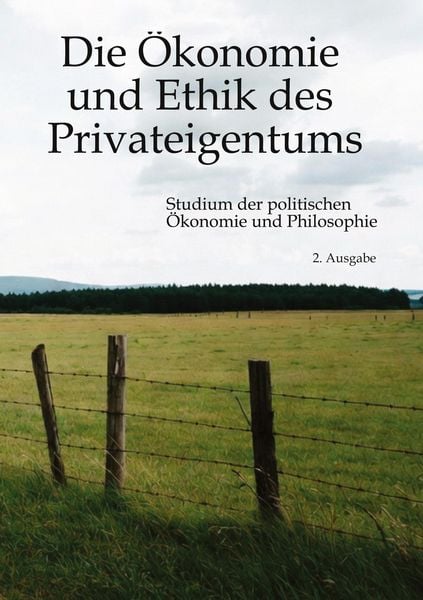Produktbild: Die &Ouml;konomie und Ethik des Privateigentums