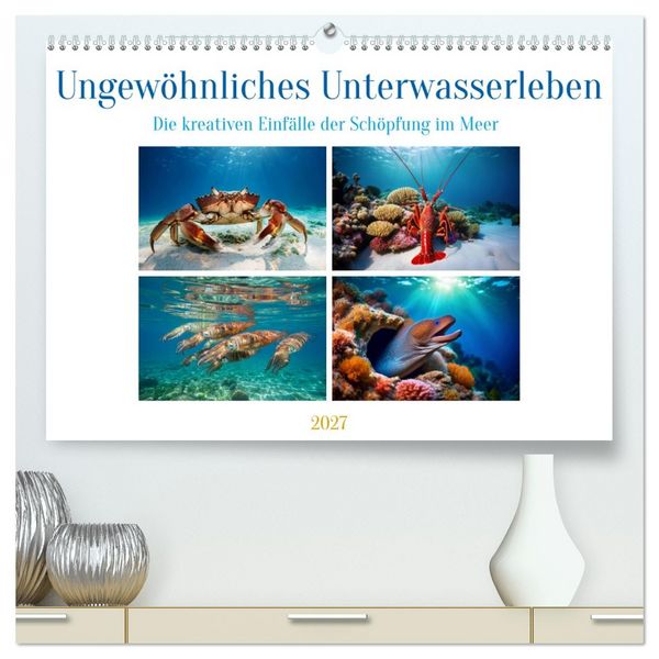 Produktbild: Ungew&ouml;hnliches Unterwasserleben (hochwertiger Premium Wandkalender 2027 DIN A2 quer), Kunstdruck in Hochglanz