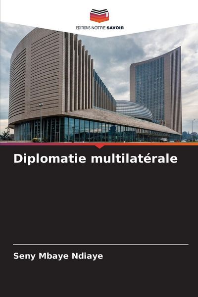 Produktbild: Diplomatie multilat&eacute;rale