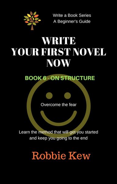 Produktbild: Write Your First Novel Now. Book 6 - On Structure (Write A Book Series. A Beginner's Guide, #6)