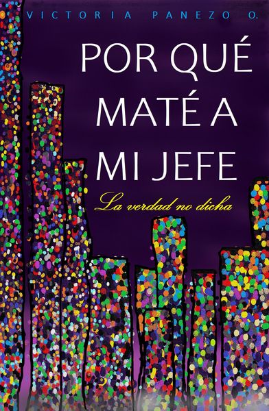 Produktbild: Por Qu&eacute; Mat&eacute; A Mi Jefe: La Verdad No Dicha