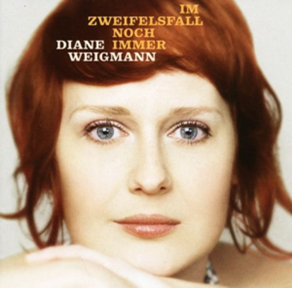 Im Zweifelsfall noch immer - Diane Weigmann, CD