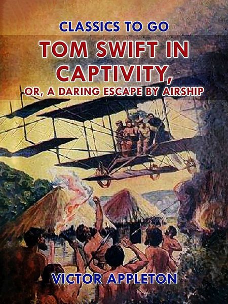 Produktbild: Tom Swift in Captivity, or, A Daring Escape By Airship