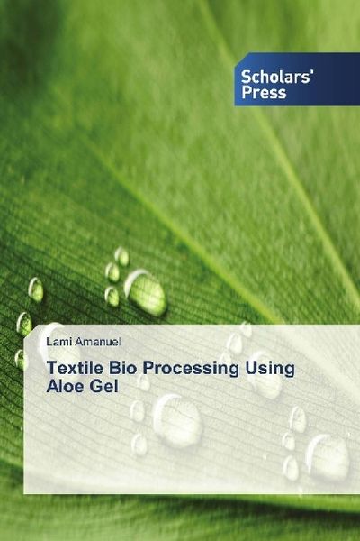 Produktbild: Textile Bio Processing Using Aloe Gel