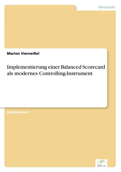 Implementierung einer Balanced Scorecard als modernes Controlling-Instrument, Taschenbuch von Marion Vierneissel, GRIN, 9783838685373