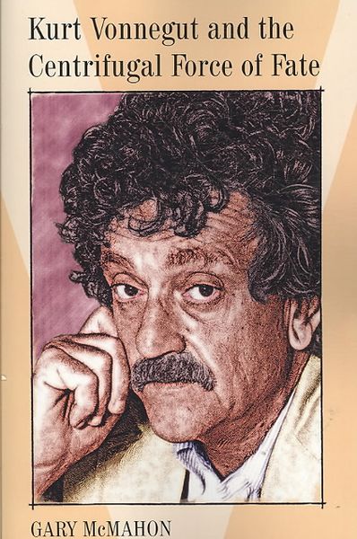 Produktbild: Kurt Vonnegut and the Centrifugal Force of Fate