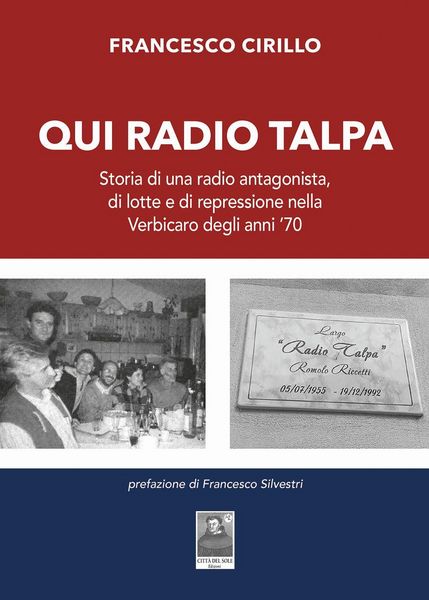 Produktbild: Qui Radio Talpa. Storia di una radio antagonista, di lotte e di repressione nella Verbicaro degli anni '70