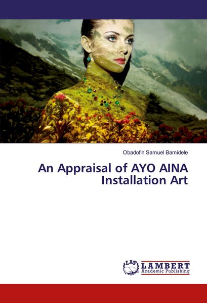 Produktbild: An Appraisal of AYO AINA Installation Art