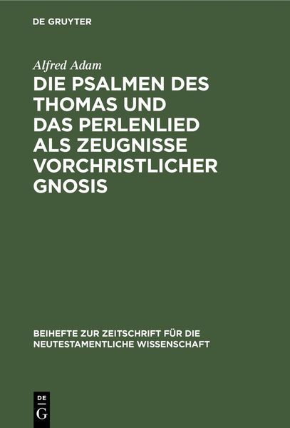 Produktbild: Die Psalmen des Thomas und das Perlenlied als Zeugnisse vorchristlicher Gnosis