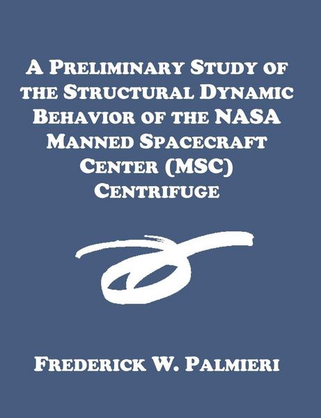 Produktbild: A Preliminary Study of the Structural Dynamic Behavior of the NASA Manned Spacecraft Center (MSC) Centrifuge