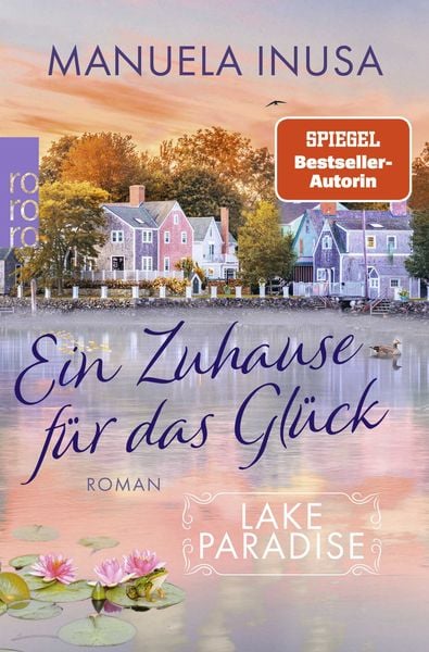 Lake Paradise – Ein Zuhause für das Glück, Taschenbuch von Manuela Inusa, Rowohlt Taschenbuch