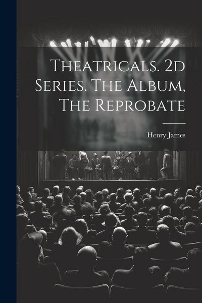 Produktbild: Theatricals. 2d Series. The Album, The Reprobate