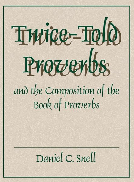 Produktbild: Twice-Told Proverbs and the Composition of the Book of Proverbs
