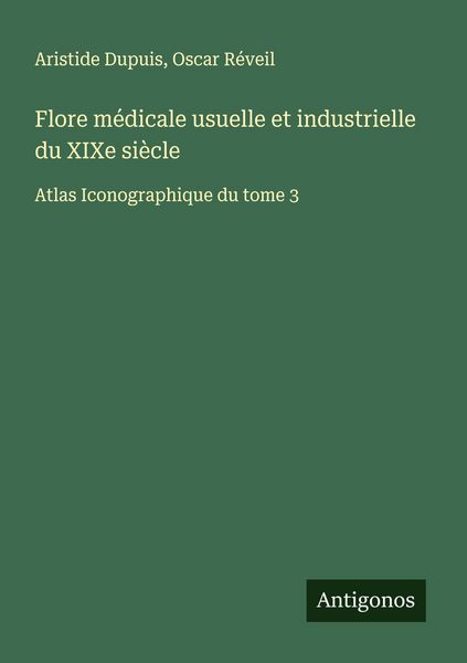 Produktbild: Flore m&eacute;dicale usuelle et industrielle du XIXe si&egrave;cle