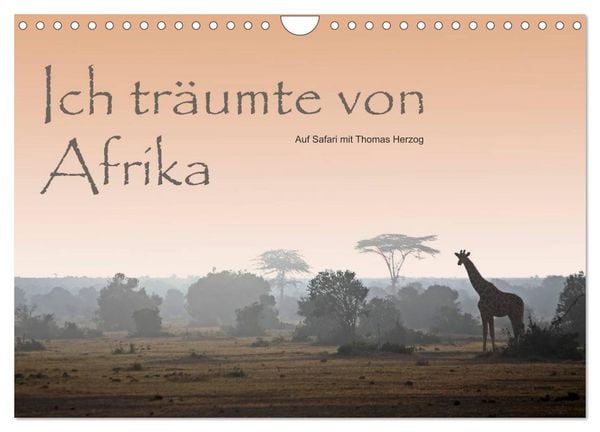 Produktbild: Ich tr&auml;umte von Afrika (Wandkalender 2026 DIN A4 quer), CALVENDO Monatskalender