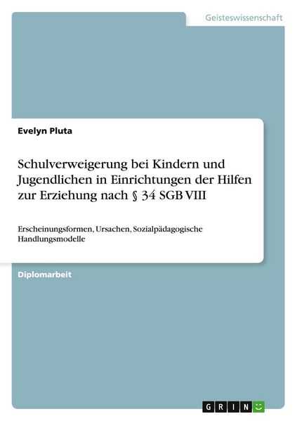 Produktbild: Schulverweigerung bei Kindern und Jugendlichen in Einrichtungen der Hilfen zur Erziehung nach &sect; 34 SGB VIII