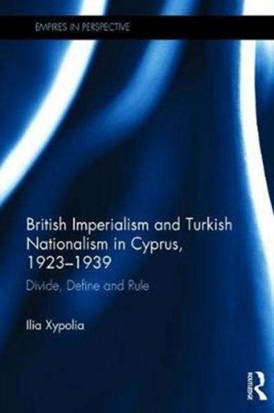 Produktbild: Xypolia, I: British Imperialism and Turkish Nationalism in C