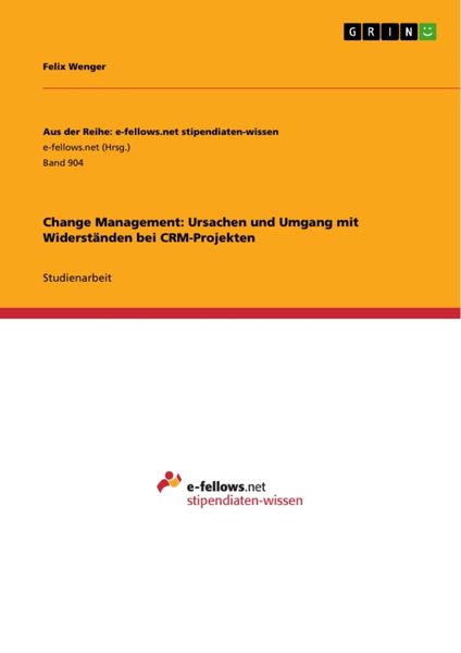 Produktbild: Change Management: Ursachen und Umgang mit Widerst&auml;nden bei CRM-Projekten