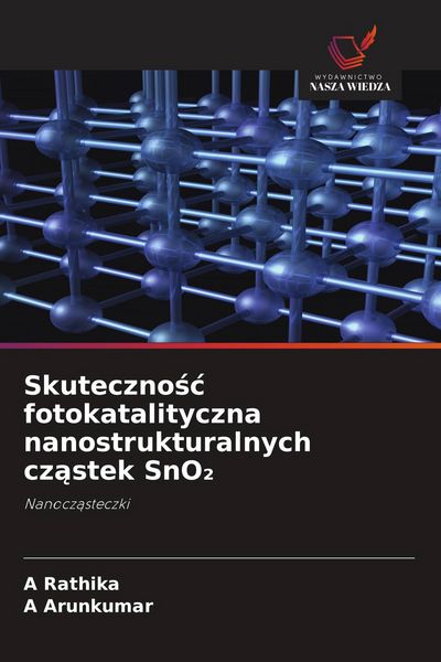 Produktbild: Skuteczno&iquest;&iquest; fotokatalityczna nanostrukturalnych cz&iquest;stek SnO&iquest;