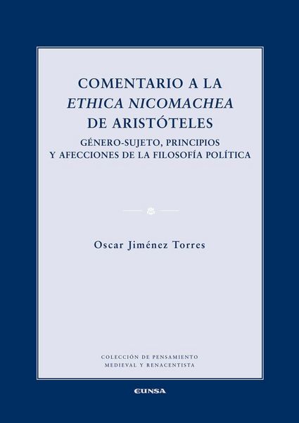 Produktbild: Comentario a la "Ethica nicomachea" de Aristoteles : g&eacute;nero-sujeto, principios y afecciones de la filosof&iacute;a pol&iacute;tica