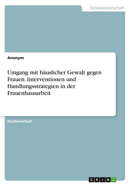 Produktbild: Umgang mit h&auml;uslicher Gewalt gegen Frauen. Interventionen und Handlungsstrategien in der Frauenhausarbeit