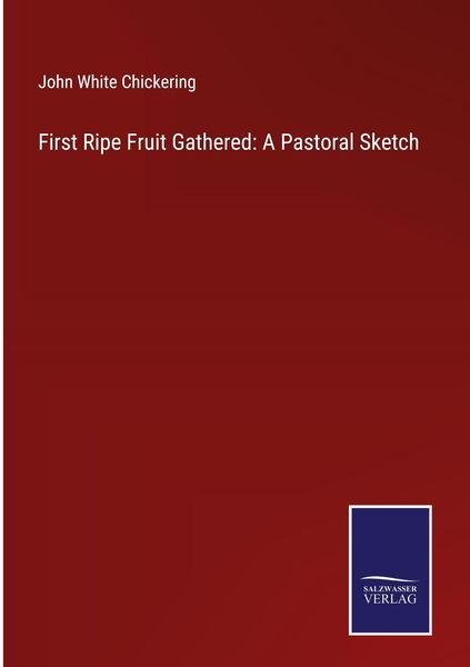 Produktbild: First Ripe Fruit Gathered: A Pastoral Sketch