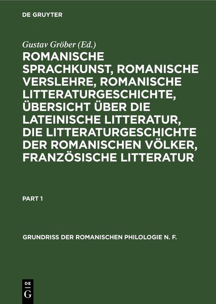 Produktbild: Romanische Sprachkunst, romanische Verslehre, romanische Litteraturgeschichte, &Uuml;bersicht &uuml;ber die lateinische Litteratur, die Litteraturgeschichte der romanischen V&ouml;lker, franz&ouml;sische Litteratur