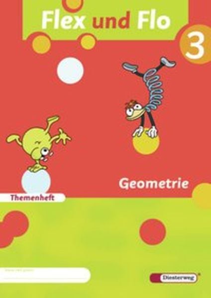 Flex und Flo. Themenheft Geometrie 3, Geheftet von Anja Göttlicher,Jana Arndt,Claudia Brall,Rolf Breiter,Britta Decker, Verlag Moritz Diesterweg in