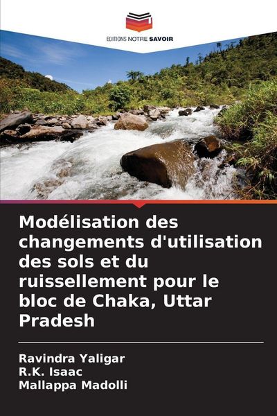 Produktbild: Mod&eacute;lisation des changements d'utilisation des sols et du ruissellement pour le bloc de Chaka, Uttar Pradesh