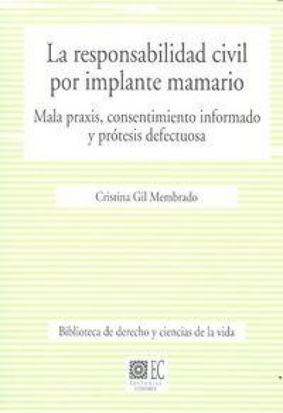 Produktbild: La responsabilidad civil por implante mamario : mala praxis, consentimiento informado y pr&oacute;tesis defectuosa