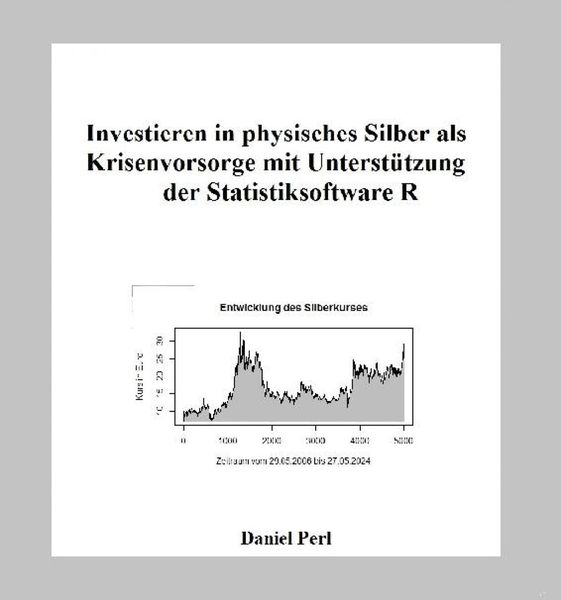 Produktbild: Investieren in physisches Silber als Krisenvorsorge mit Unterst&uuml;tzung der Statistiksoftware R
