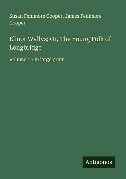Produktbild: Elinor Wyllys; Or, The Young Folk of Longbridge