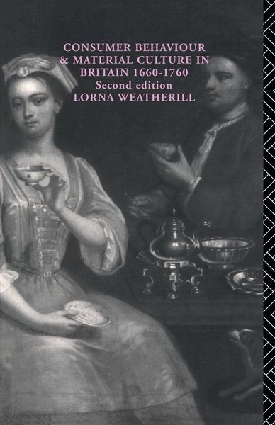 Produktbild: Consumer Behaviour and Material Culture in Britain, 1660-1760