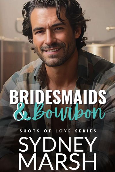 Produktbild: Bridesmaids & Bourbon (Shots of Love, #3)