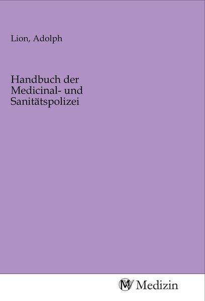 Produktbild: Handbuch der Medicinal- und Sanit&auml;tspolizei