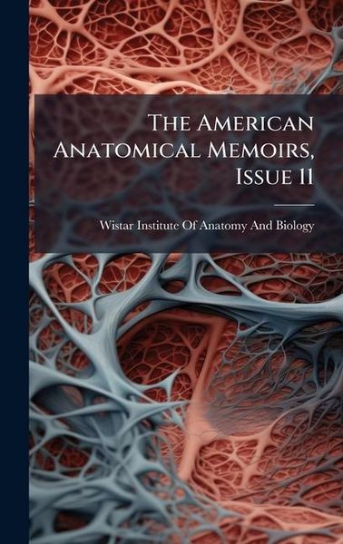 Produktbild: The American Anatomical Memoirs, Issue 11